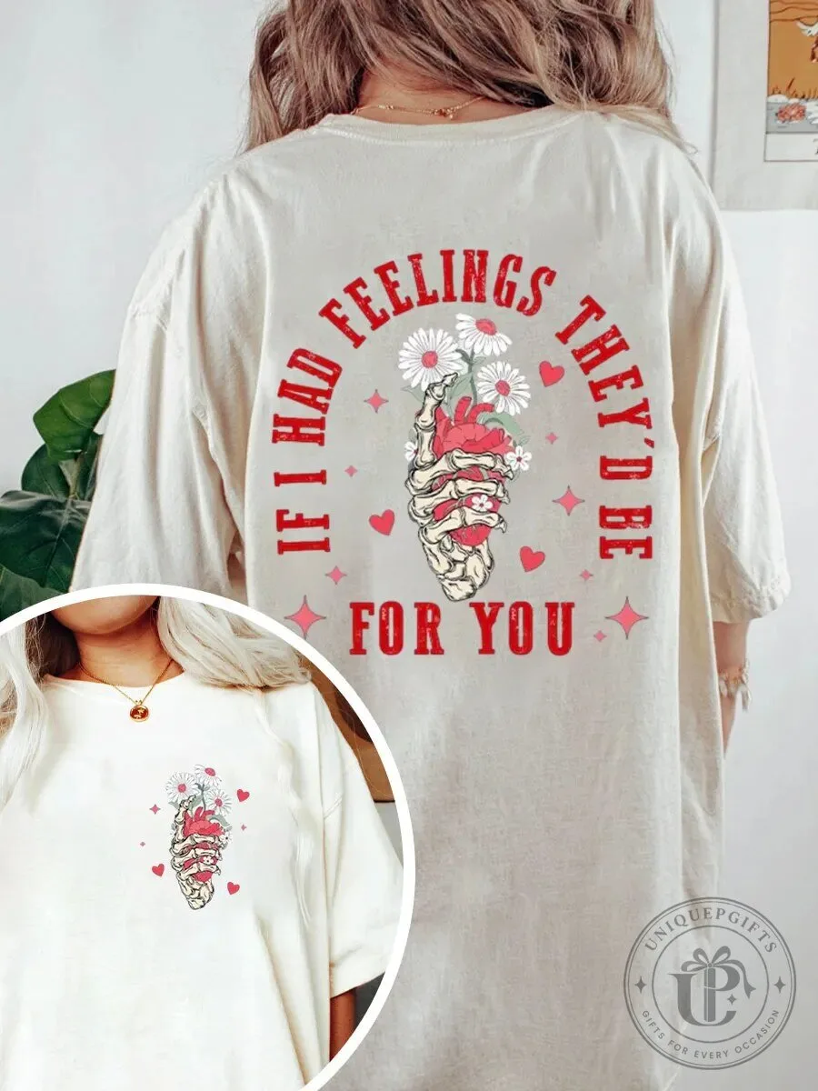 Vintage If I Had Feelings They Would Be For You Skeleton Heart T-Shirt
